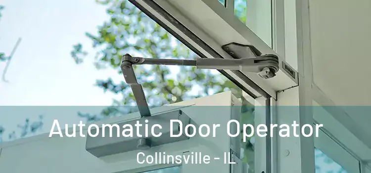  Automatic Door Operator Collinsville - IL