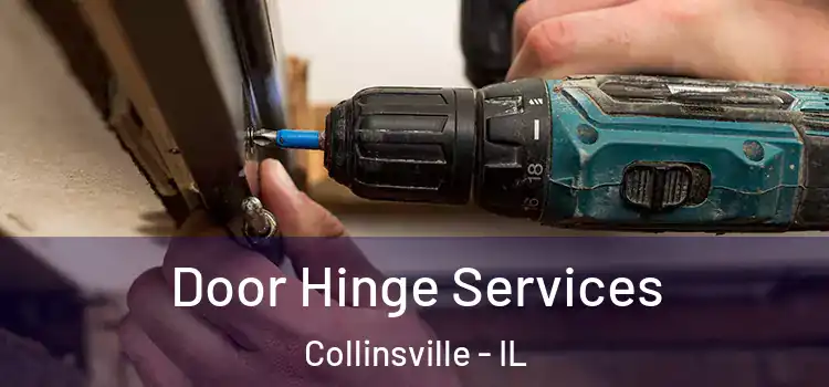Door Hinge Services Collinsville - IL