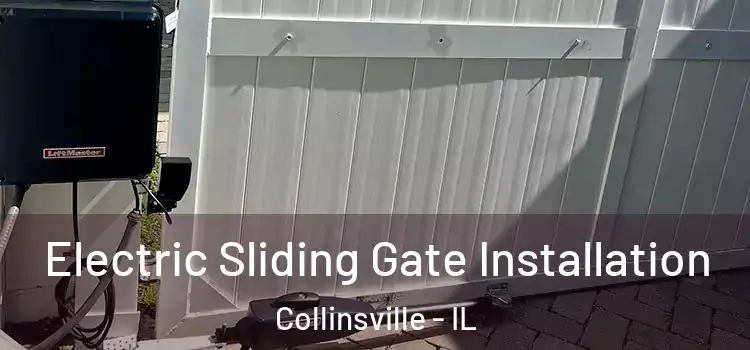  Electric Sliding Gate Installation Collinsville - IL