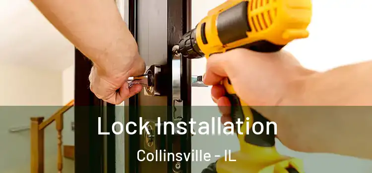 Lock Installation Collinsville - IL
