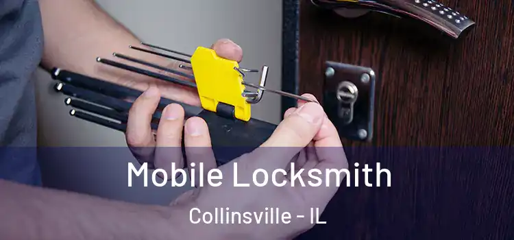 Mobile Locksmith Collinsville - IL
